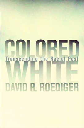 Colored White: Transcending the Racial Past