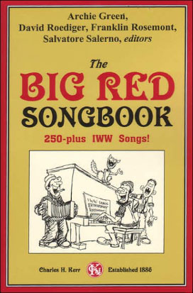 The Big Red Songbook: 250-Plus IWW Songs!